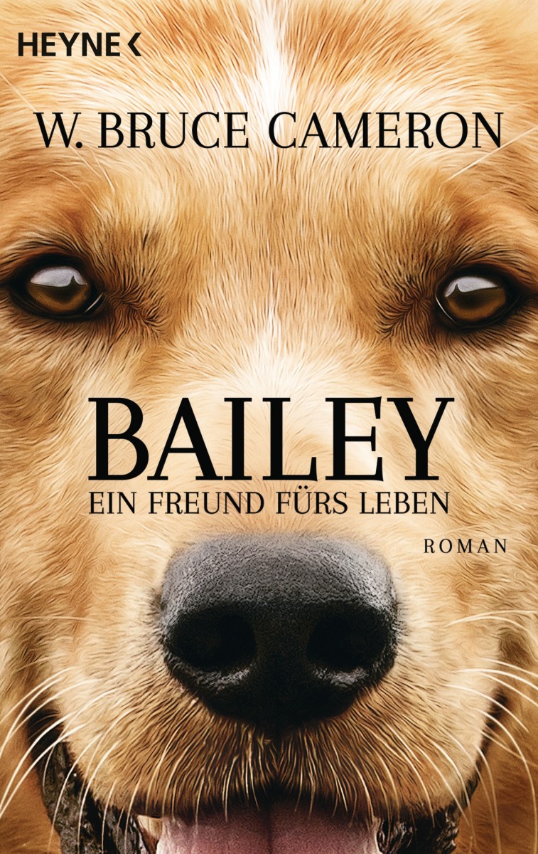 Bailey - Ein Freund fuers Leben von W Bruce Cameron