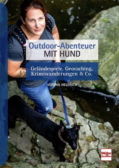 Outdoor-Abenteuer mit Hund - Geländespiele, Geocaching, Krimiwanderungen & Co.